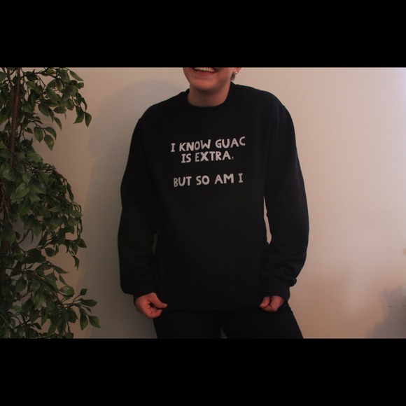 “I Know Guac Is Extra But So Am I” Sweatshirt - Picture 2 of 4